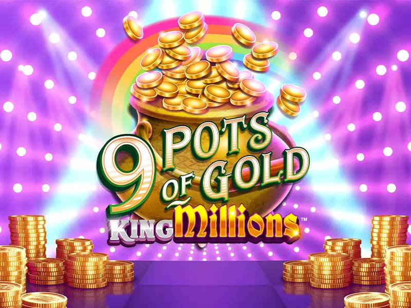 Trò chơi 9 Pots of Gold King Millions